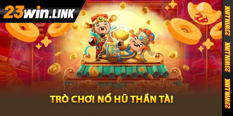Nổ Hũ Thần Tài - Hướng Dẫn Cách Chơi Để Giành Chiến Thắng 2 Chi tiết trò chơi nổ hũ thần tài