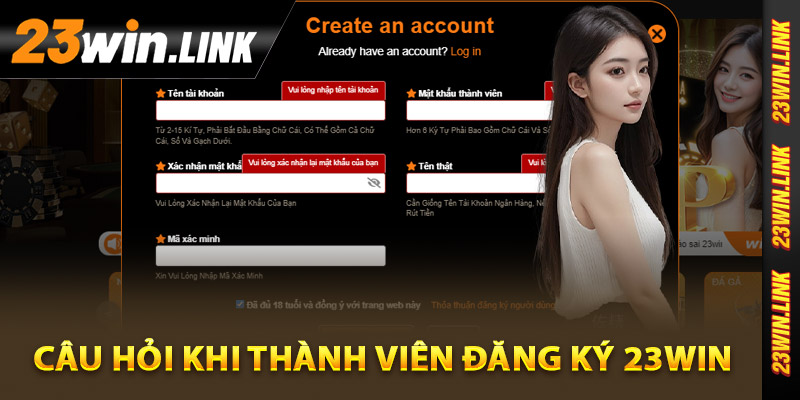 Hướng Dẫn Đăng Ký 23Win Đơn Giản Nhận Quà Tân Thủ 88K 4 Những câu hỏi khi thành viên đăng ký 23Win