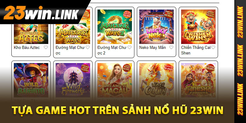 Những tựa game hot trên sảnh nổ hũ 23Win