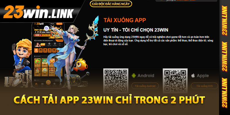 Tải App 23Win - Đơn Giản Hóa Trải Nghiệm Giải Trí Đỉnh Cao 2 cách tải app 23Win chỉ trong 2 phút